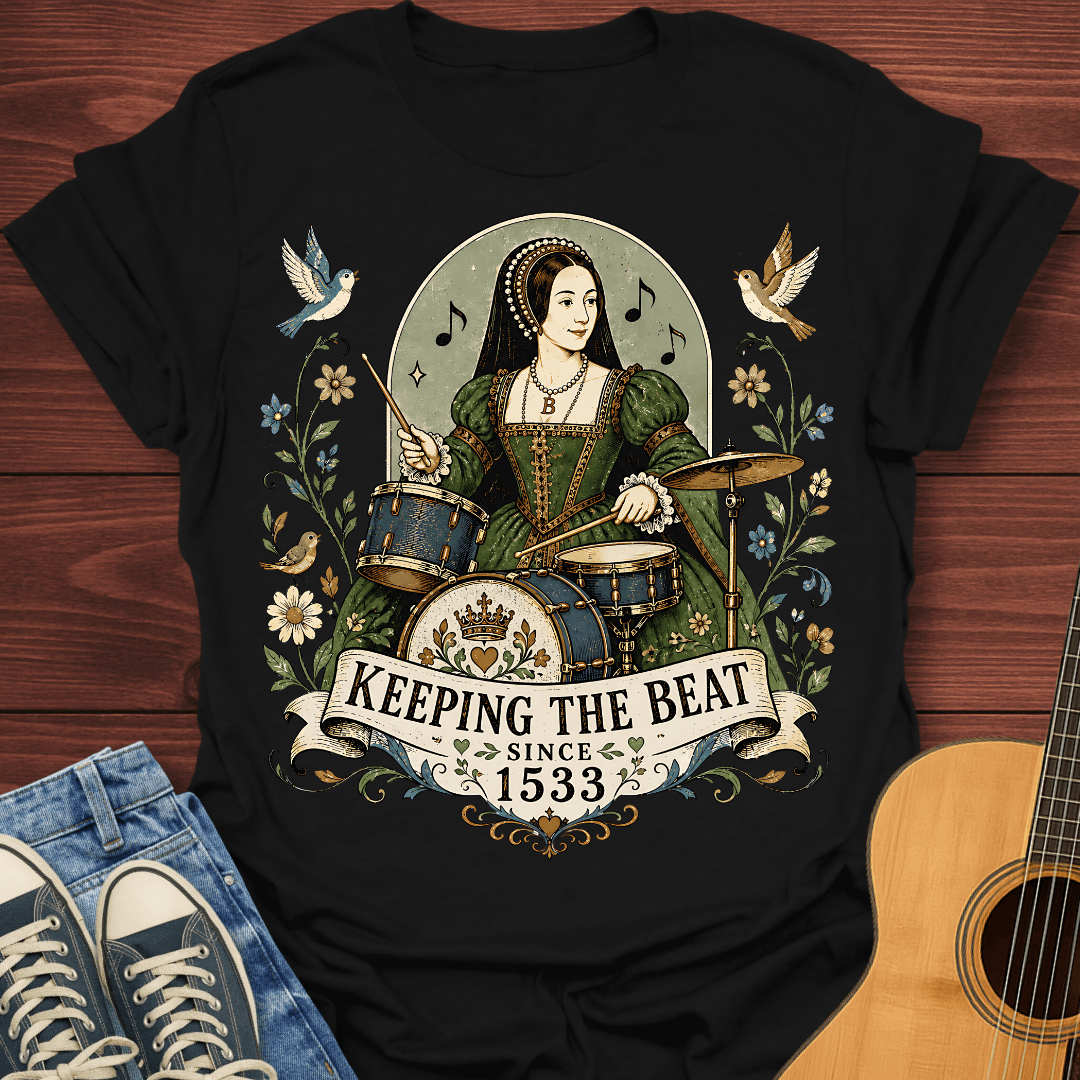 Keeping the Beat Since 1533 T-Shirt