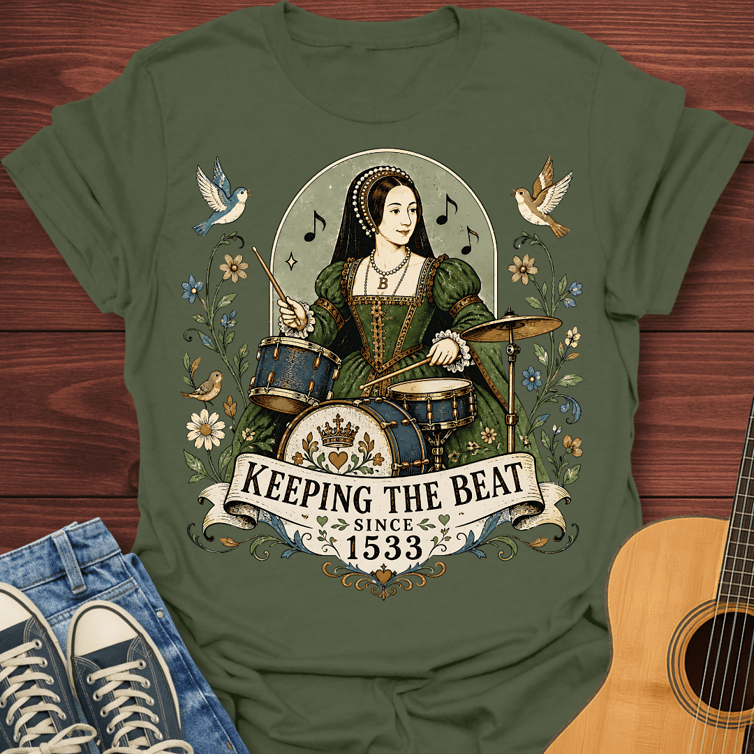 Keeping the Beat Since 1533 T-Shirt