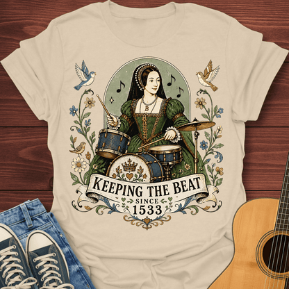 Keeping the Beat Since 1533 T-Shirt