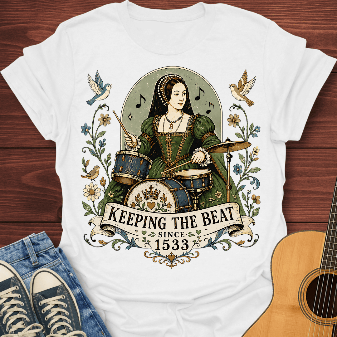 Keeping the Beat Since 1533 T-Shirt