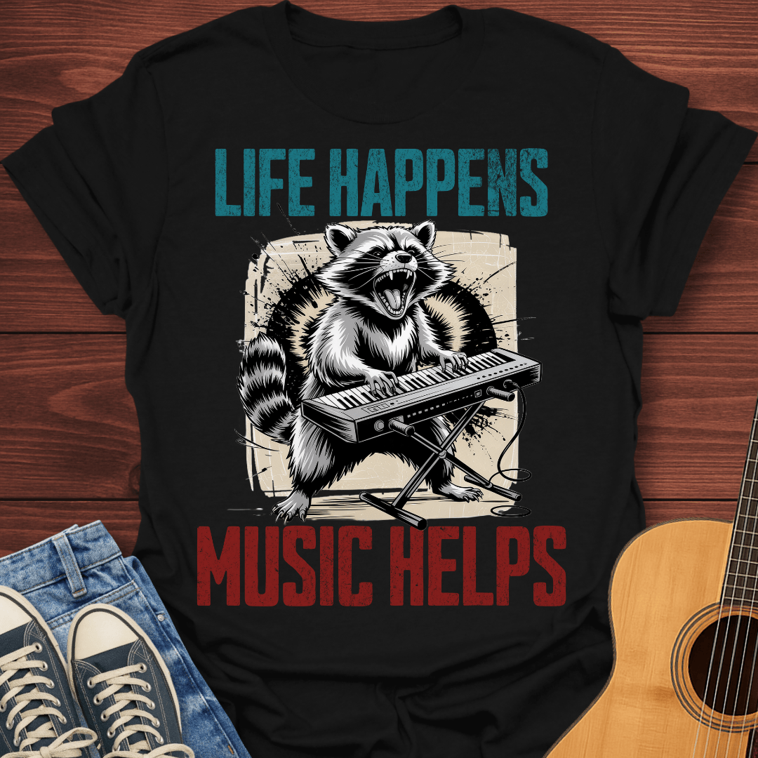 Life Happens Music Helps T-Shirt