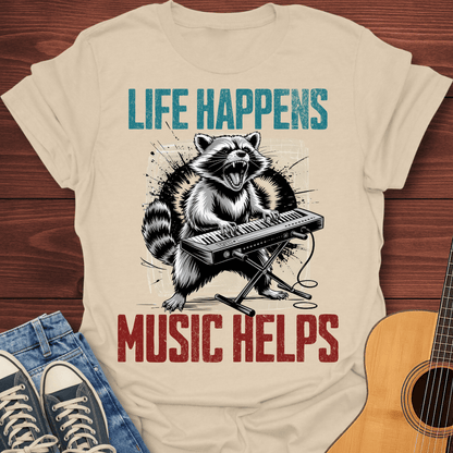 Life Happens Music Helps T-Shirt