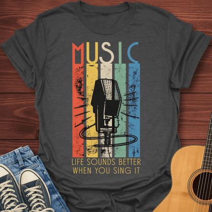 Music Life Sounds Better T-Shirt