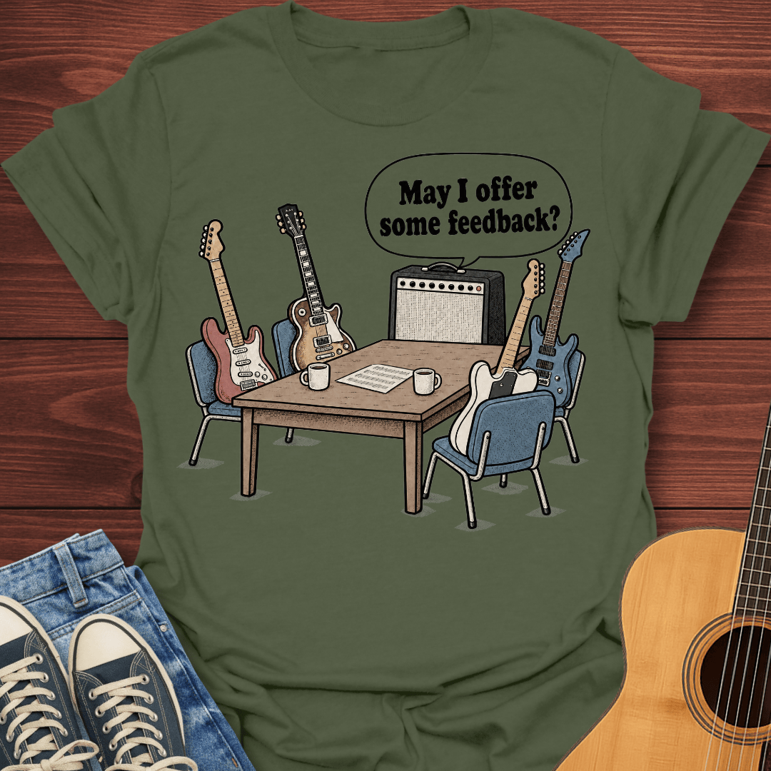 May I Offer Feedback T-Shirt