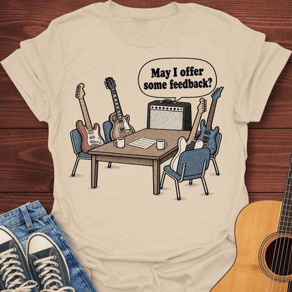 May I Offer Feedback T-Shirt