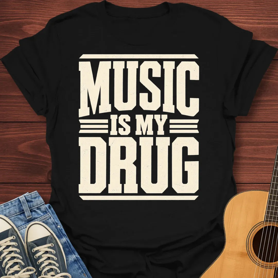 Music is my Drug T-Shirt