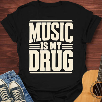 Music is my Drug T-Shirt