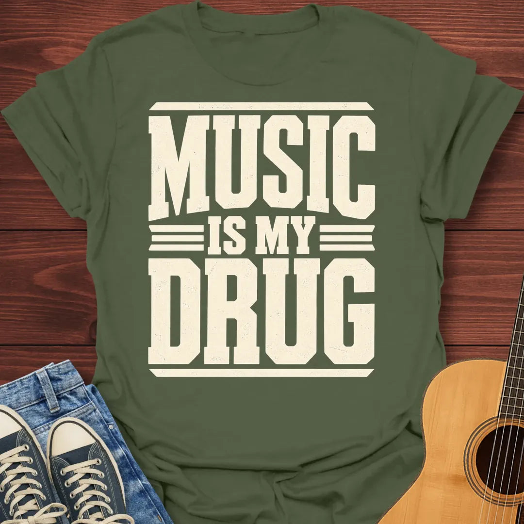 Music is my Drug T-Shirt