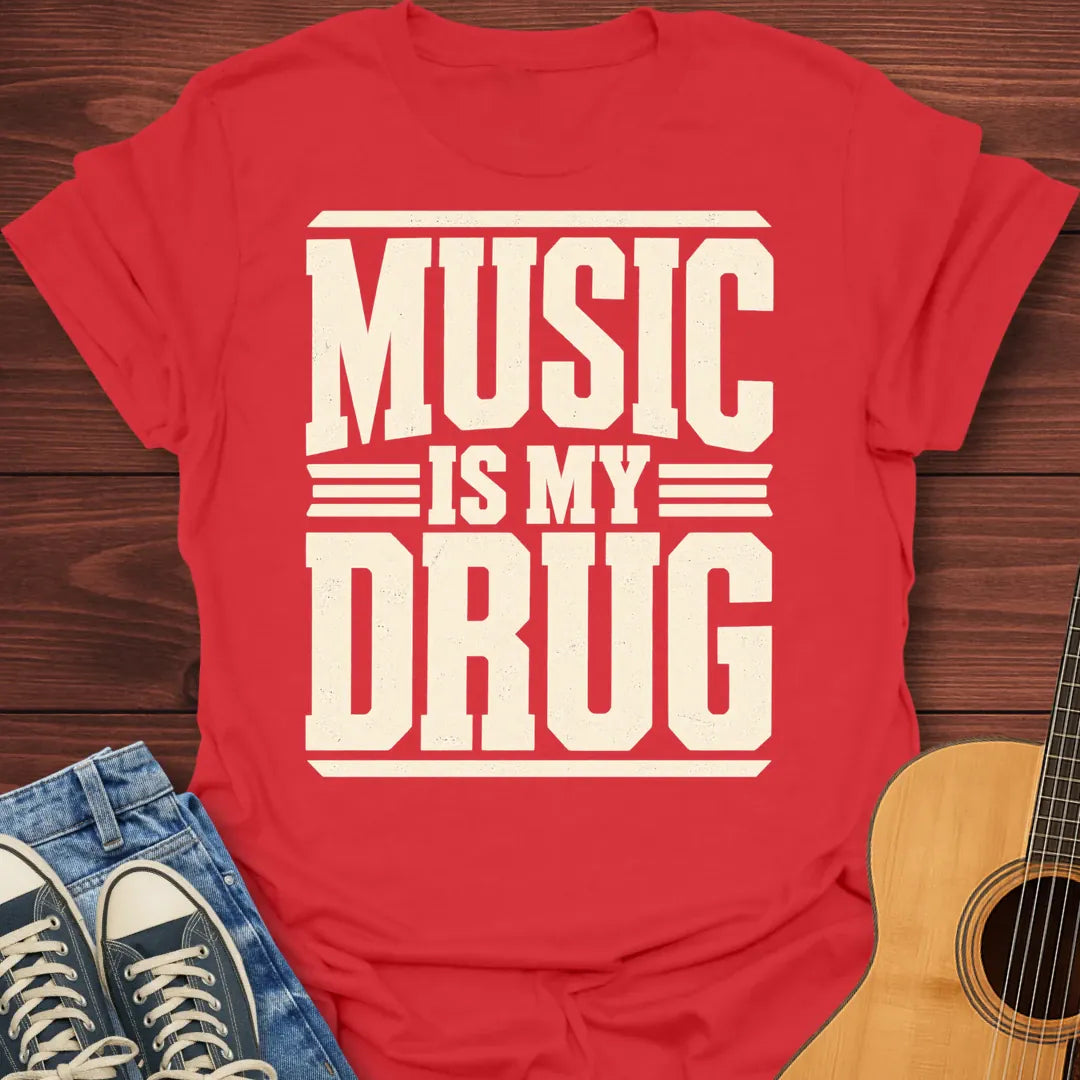 Music is my Drug T-Shirt