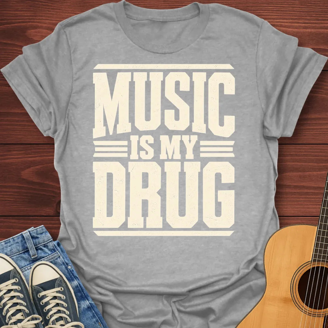 Music is my Drug T-Shirt