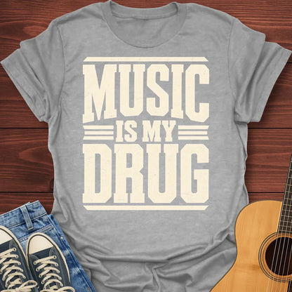 Music is my Drug T-Shirt