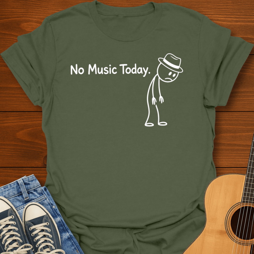 No Music Today T-Shirt