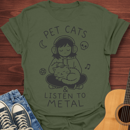 Pet Cats & Listen to Metal T-Shirt