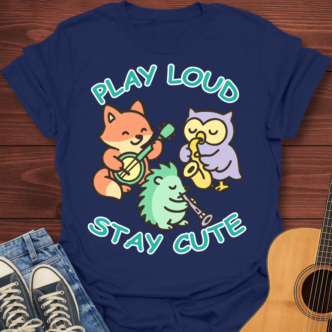 Play Loud Stay Cute Kawaii T-Shirt