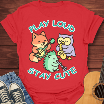 Play Loud Stay Cute Kawaii T-Shirt