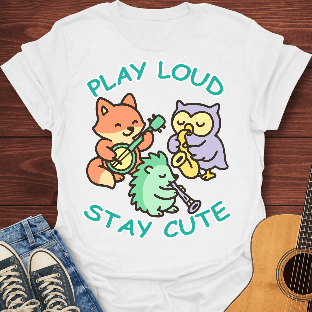 Play Loud Stay Cute Kawaii T-Shirt