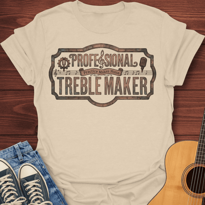 Professional Treble Maker T-Shirt