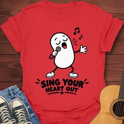 Sing Your Heart Out T-Shirt