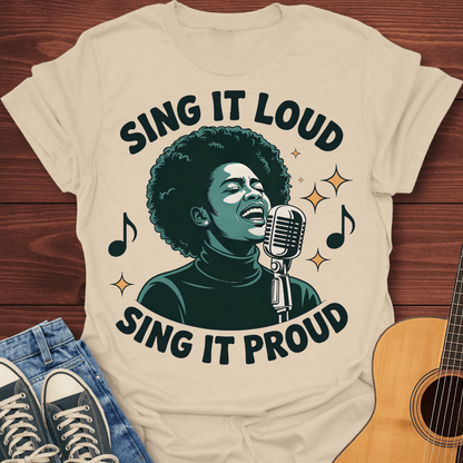 Sing It Loud Sing It Proud T-Shirt
