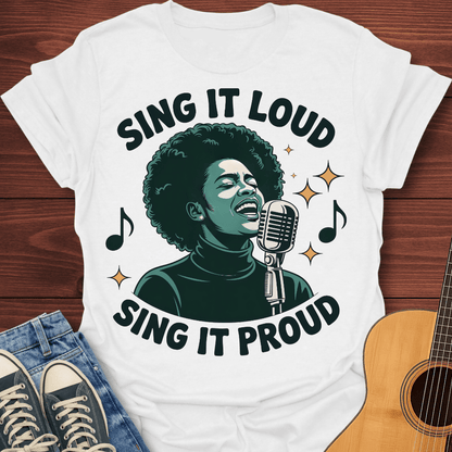 Sing It Loud Sing It Proud T-Shirt