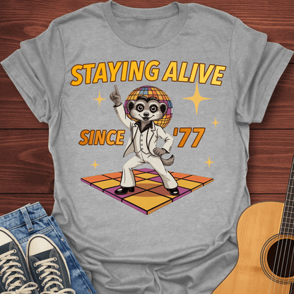 Stayin’ Alive Since ’77 - T-Shirt