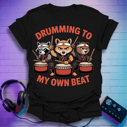 Drumming to My Own Beat - Taiko Warriors T-Shirt