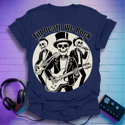 Till Death We Rock – Skeleton Band T-Shirt