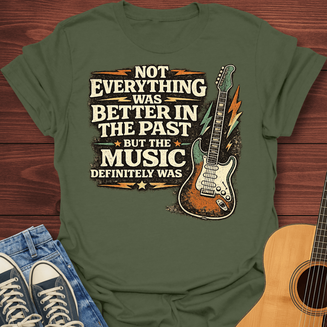 When Music Was Better T-Shirt