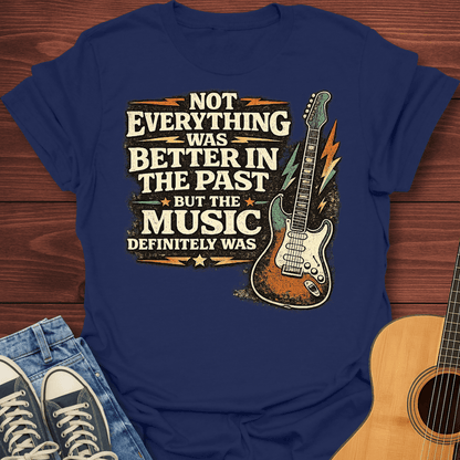 When Music Was Better T-Shirt