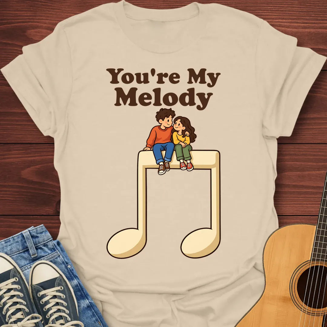 You're My Melody T-Shirt