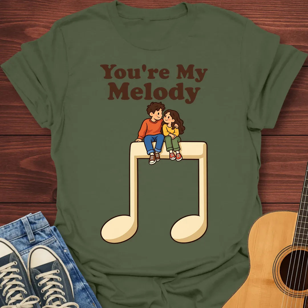 You're My Melody T-Shirt