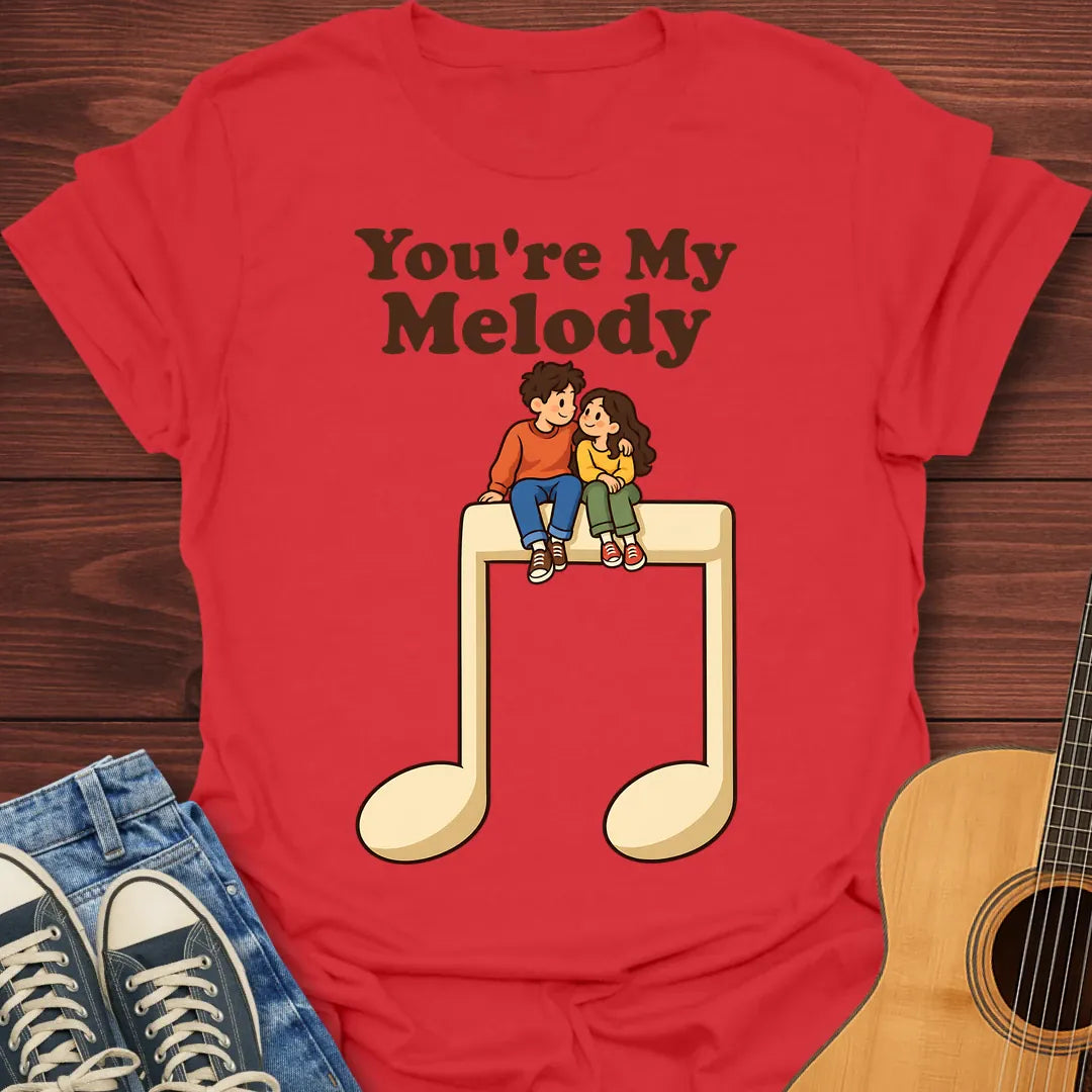You're My Melody T-Shirt