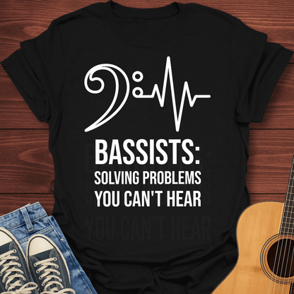 Bassists Solve Problems T-Shirt