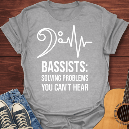 Bassists Solve Problems T-Shirt