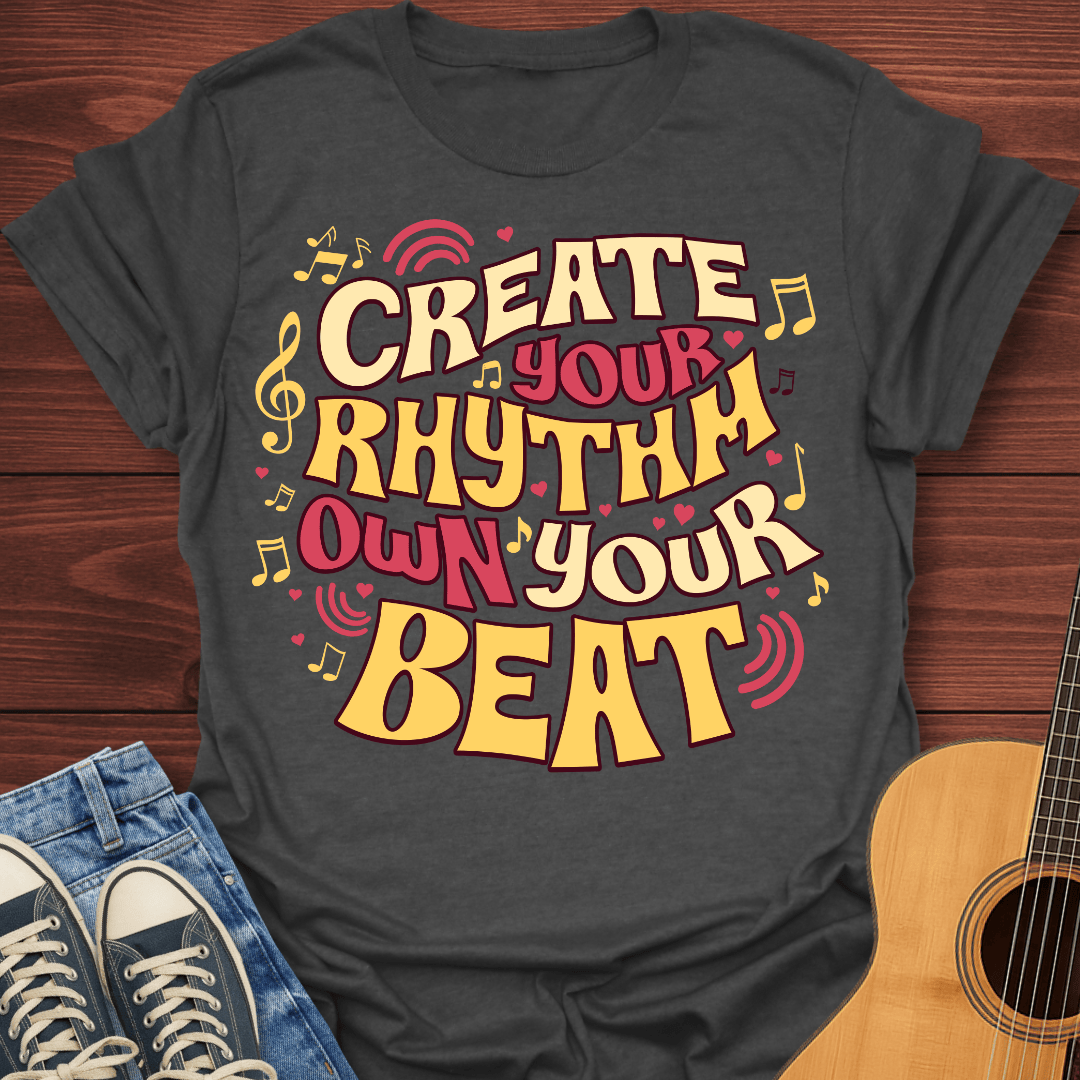 Create Your Rhythm T-Shirt