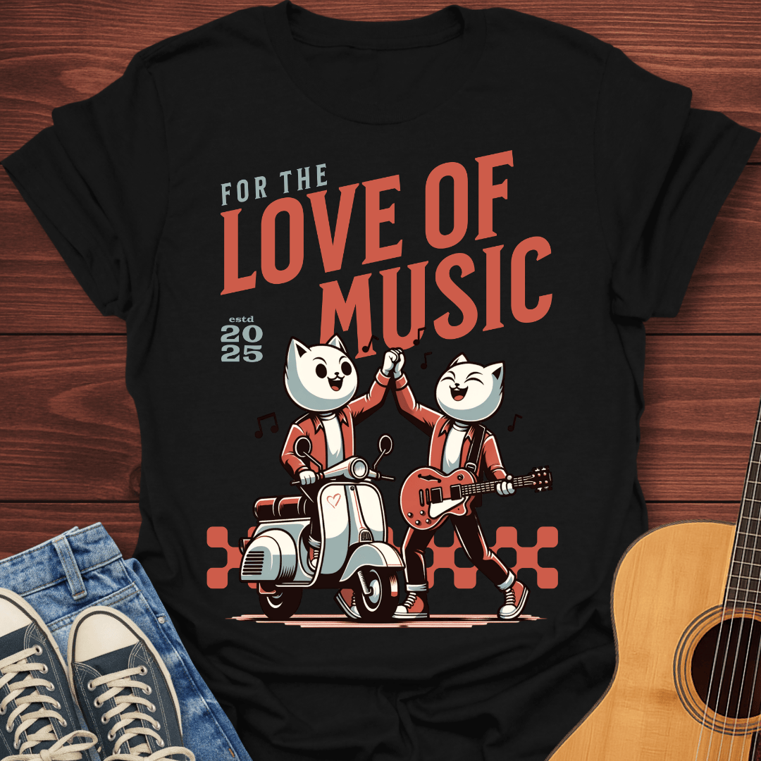 For The Love Of Music T-Shirt