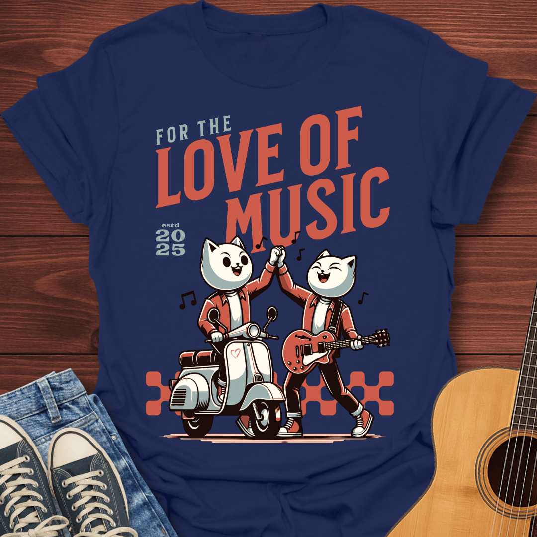 For The Love Of Music T-Shirt
