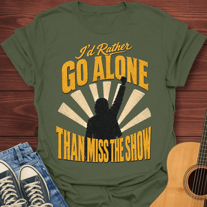 I'd Rather Go Alone T-Shirt