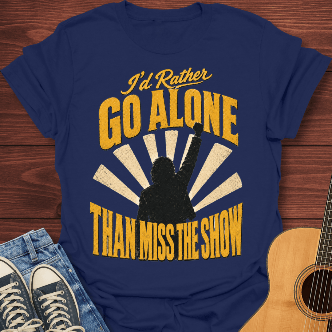 I'd Rather Go Alone T-Shirt