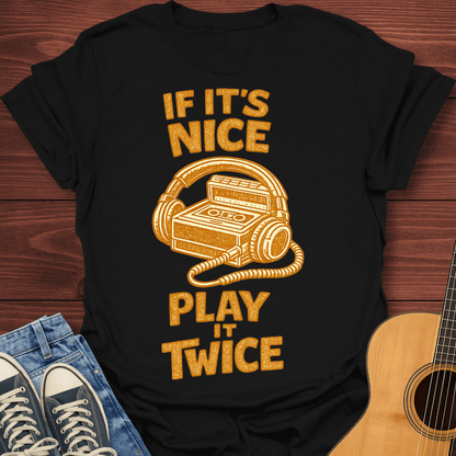 If Nice Play Twice T-Shirt