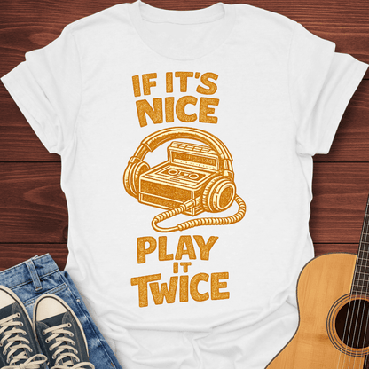 If Nice Play Twice T-Shirt