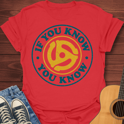 If You Know You Know T-Shirt