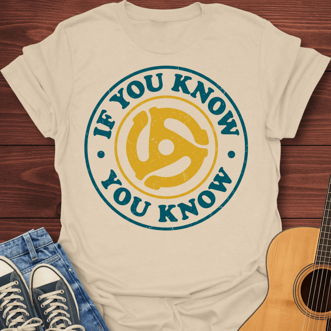 If You Know You Know T-Shirt
