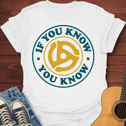 If You Know You Know T-Shirt