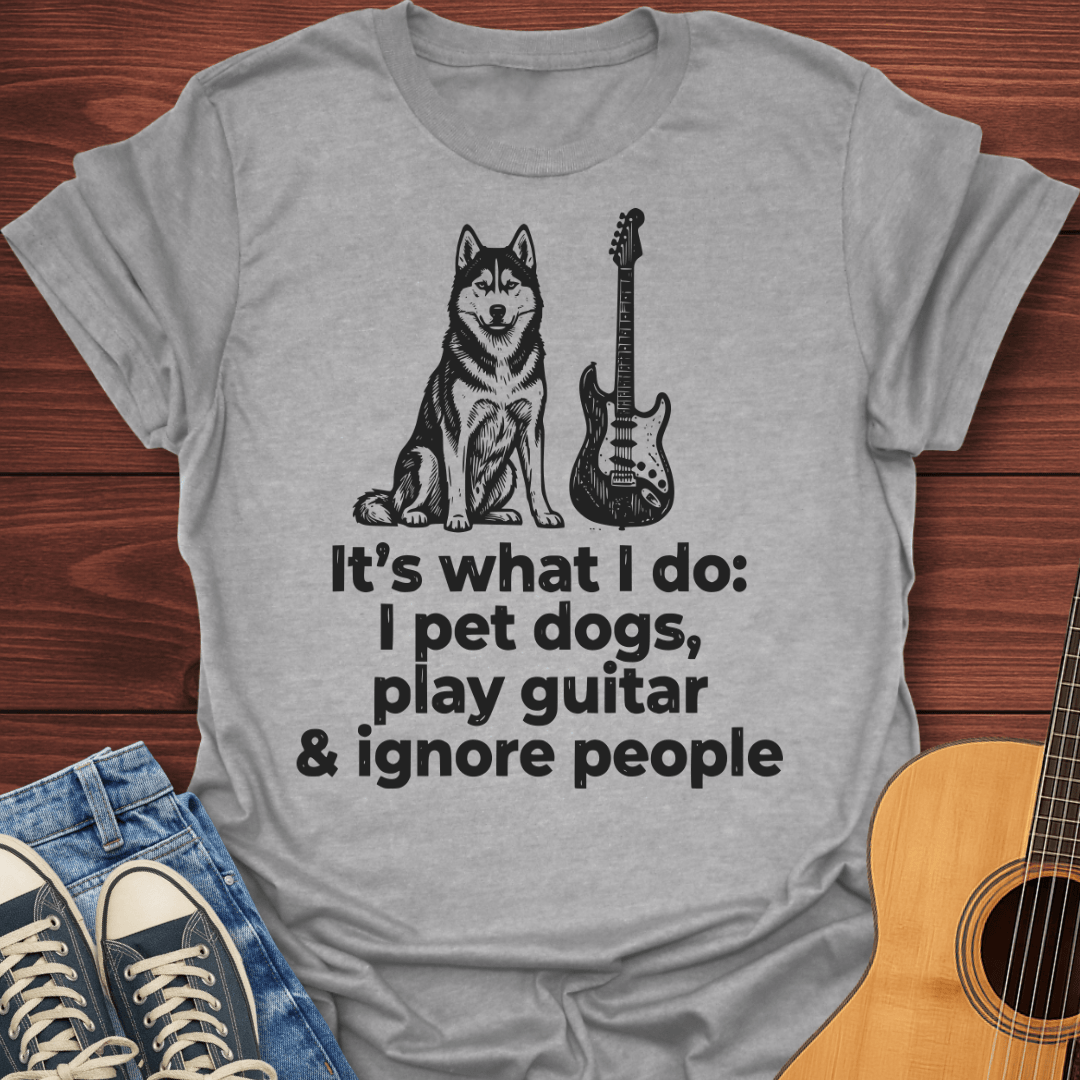I Play Guitar & Ignore People T-Shirt