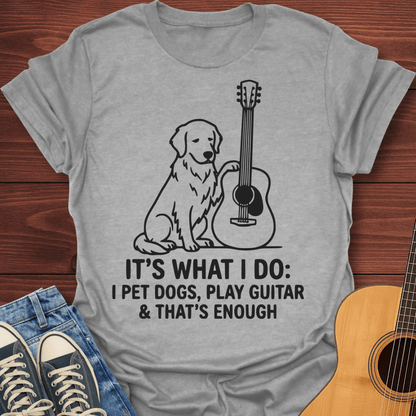 Play Guitar & That's Enough T-Shirt