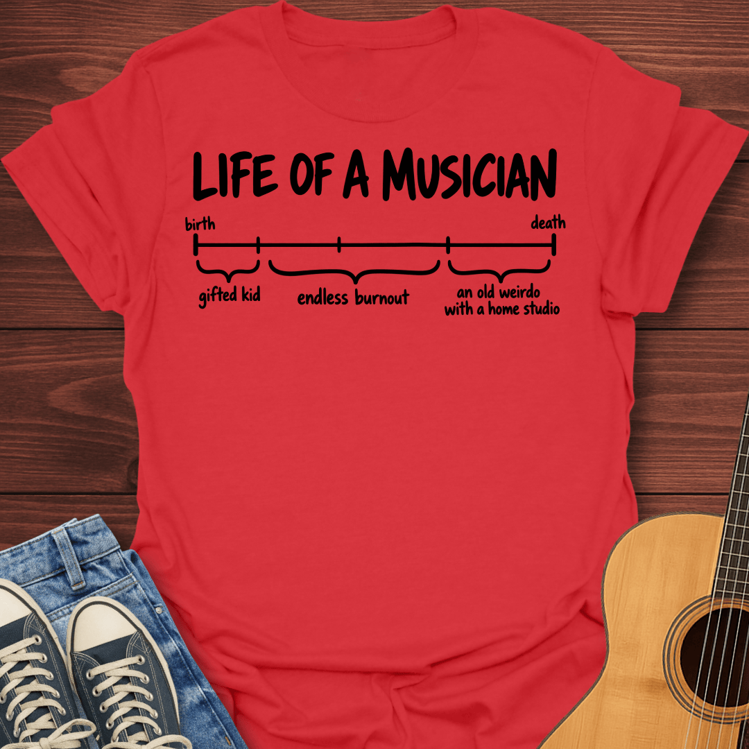 Life Of A Musician T-Shirt