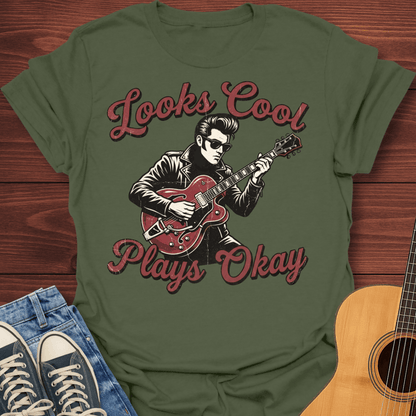 Looks Cool, Plays Okay T-Shirt
