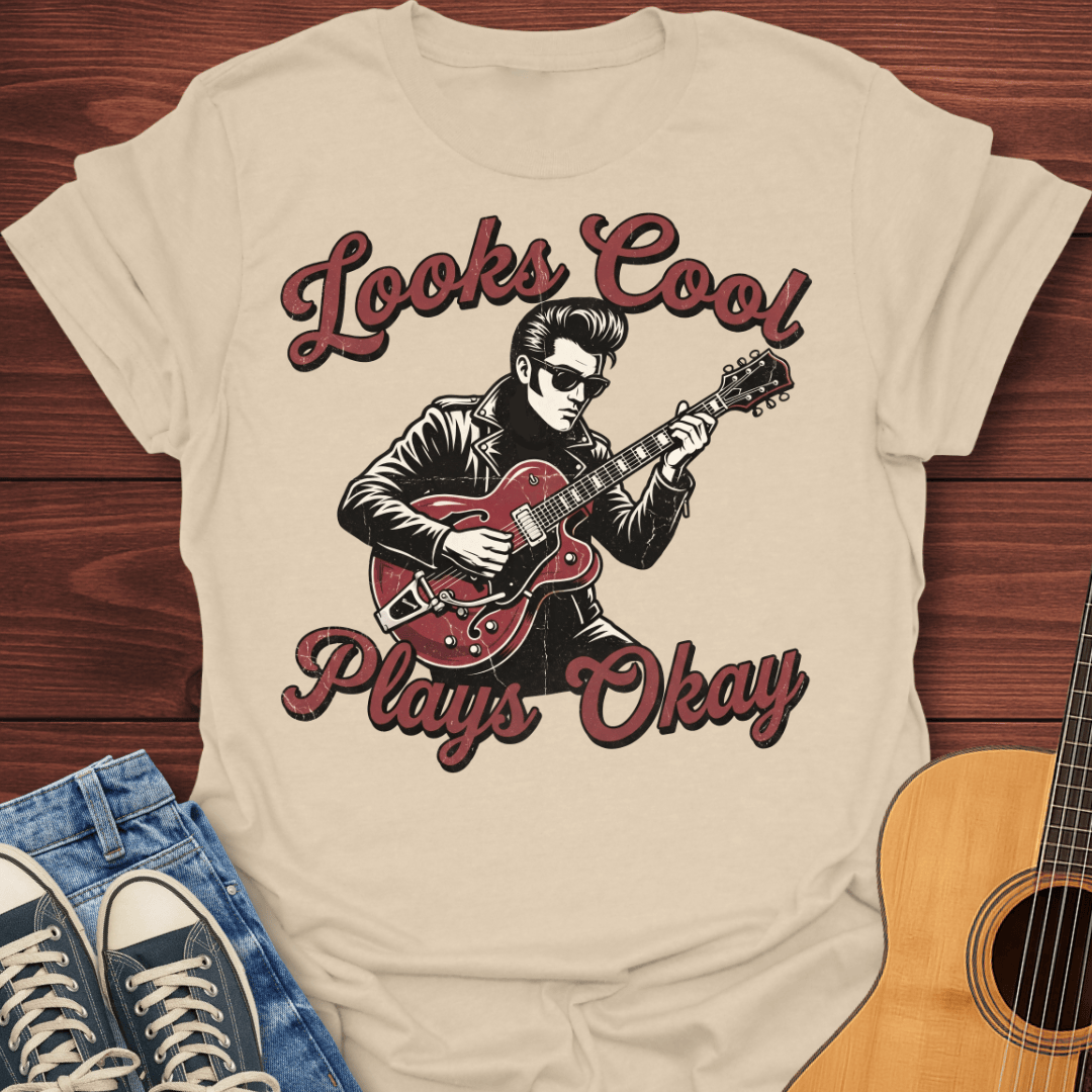 Looks Cool, Plays Okay T-Shirt