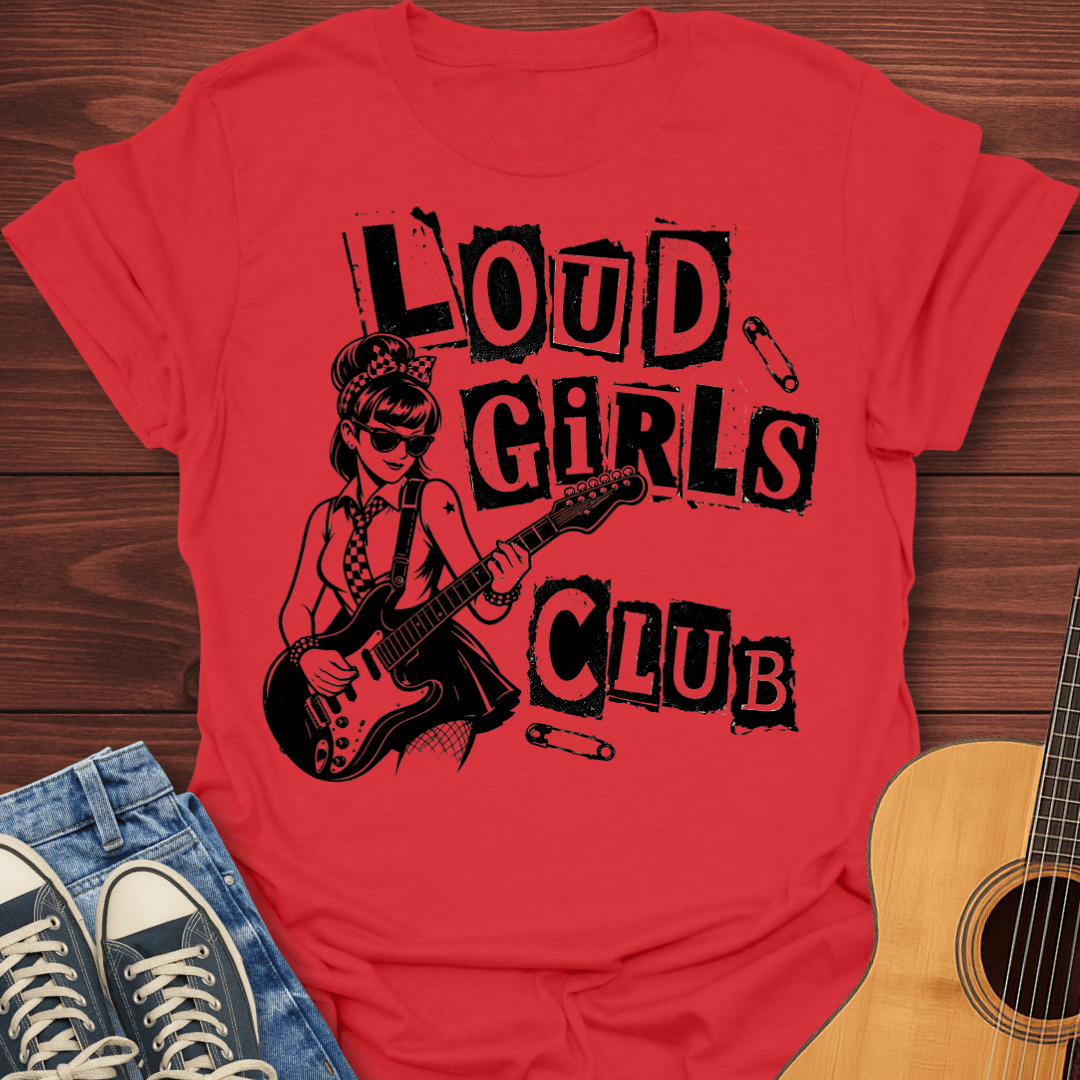 Loud Girls Club T-Shirt